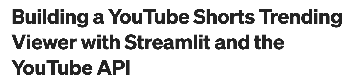 Building a YouTube Shorts Trending Viewer with Streamlit and the YouTube API